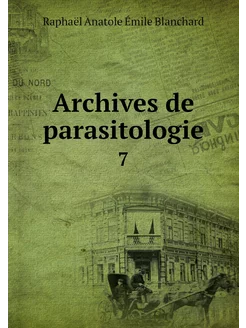 Archives de parasitologie. 7