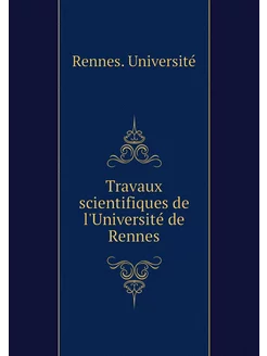 Travaux scientifiques de l'Universite