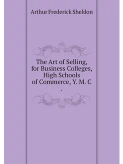 The Art of Selling, for Business Coll