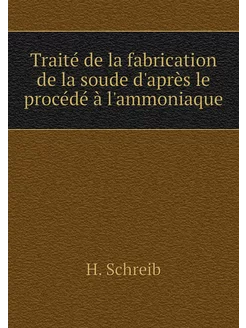 Traité de la fabrication de la soude