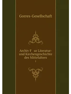 Archiv F ur Literatur- und Kircheng