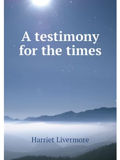 A testimony for the times