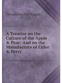 A Treatise on the Culture of the Appl