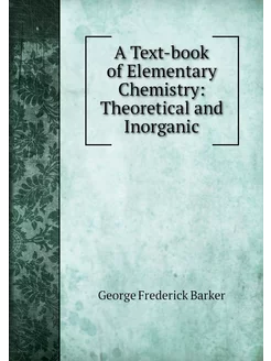 A Text-book of Elementary Chemistry