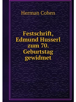 Festschrift, Edmund Husserl zum 70. G