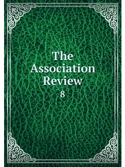 The Association Review. 8