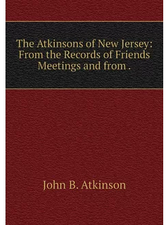 The Atkinsons of New Jersey From the