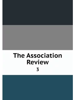 The Association Review. 3