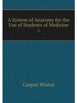 A System of Anatomy for the Use of St