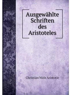 Ausgewählte Schriften des Aristoteles