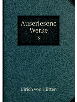 Auserlesene Werke. 3