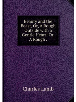 Beauty and the Beast, Or, A Rough Out