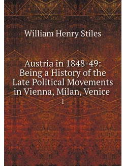 Austria in 1848-49 Being a History o