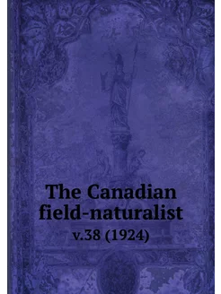 The Canadian field-naturalist. v.38 (