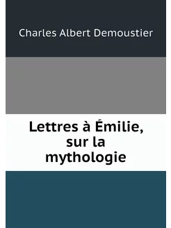 Lettres à Émilie, sur la mythologie