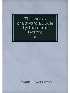 The works of Edward Bulwer Lytton (Lo