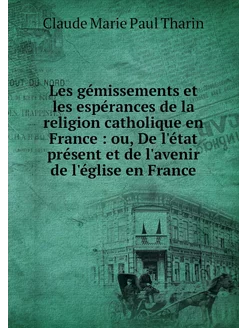 Les gémissements et les espérances de