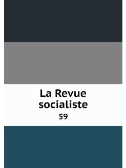 La Revue socialiste. 59