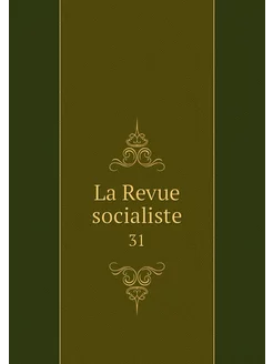 La Revue socialiste. 31