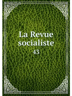 La Revue socialiste. 43