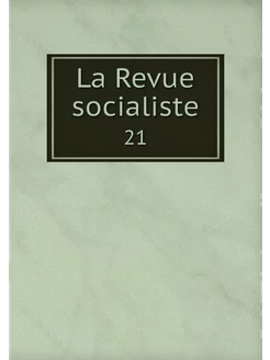 La Revue socialiste. 21