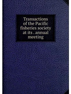 Transactions of the Pacific fisheries