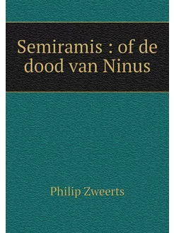 Semiramis of de dood van Ninus