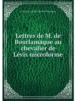 Lettres de M. de Bourlamaque au cheva