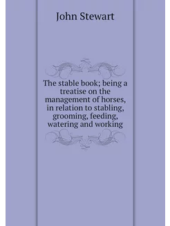 The stable book being a treatise on