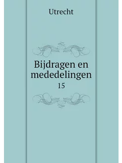 Bijdragen en mededelingen. 15