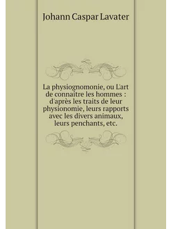 La physiognomonie, ou L'art de connaî