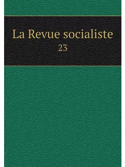 La Revue socialiste. 23