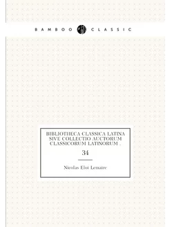 Bibliotheca Classica Latina sive Coll