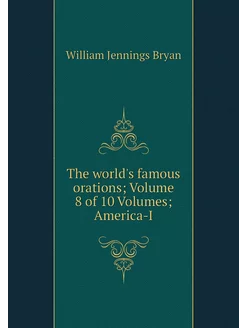 The world's famous orations Volume 8