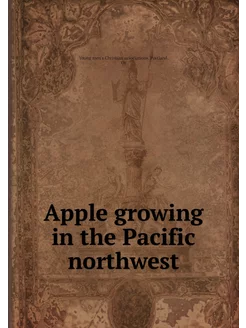 Apple growing in the Pacific northwest