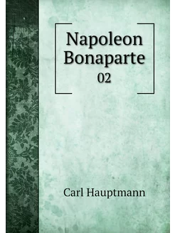 Napoleon Bonaparte. 02