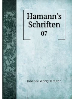 Hamann's Schriften. 07