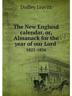 The New England calendar, or, Almanac