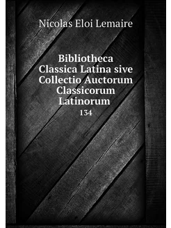 Bibliotheca Classica Latina sive Coll