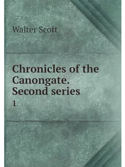 Chronicles of the Canongate. Second s