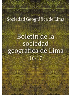 Boletín de la sociedad geográfica de