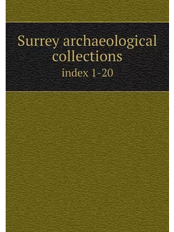 Surrey archaeological collections. in