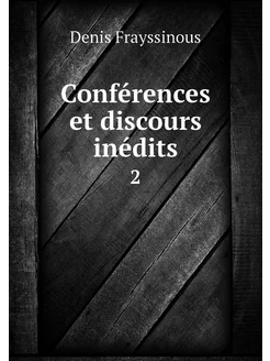 Conférences et discours inédits. 2