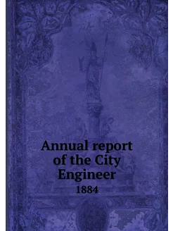 Annual report of the City Engineer. 1884