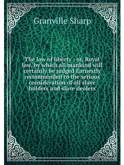 The law of liberty or, Royal law, b