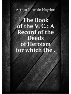 The Book of the V. C. A Record of th