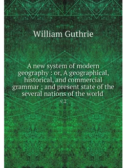 A new system of modern geography or