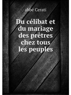 Du célibat et du mariage des prêtres