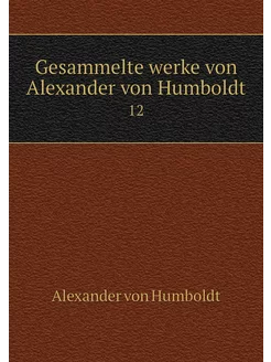 Gesammelte werke von Alexander von Hu