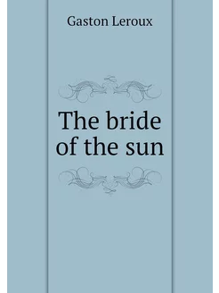 The bride of the sun